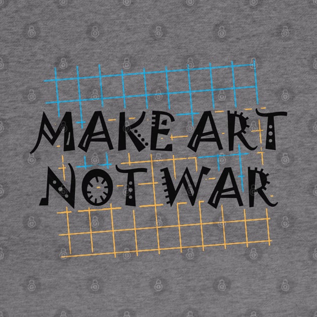 Artist - Make art not war by KC Happy Shop